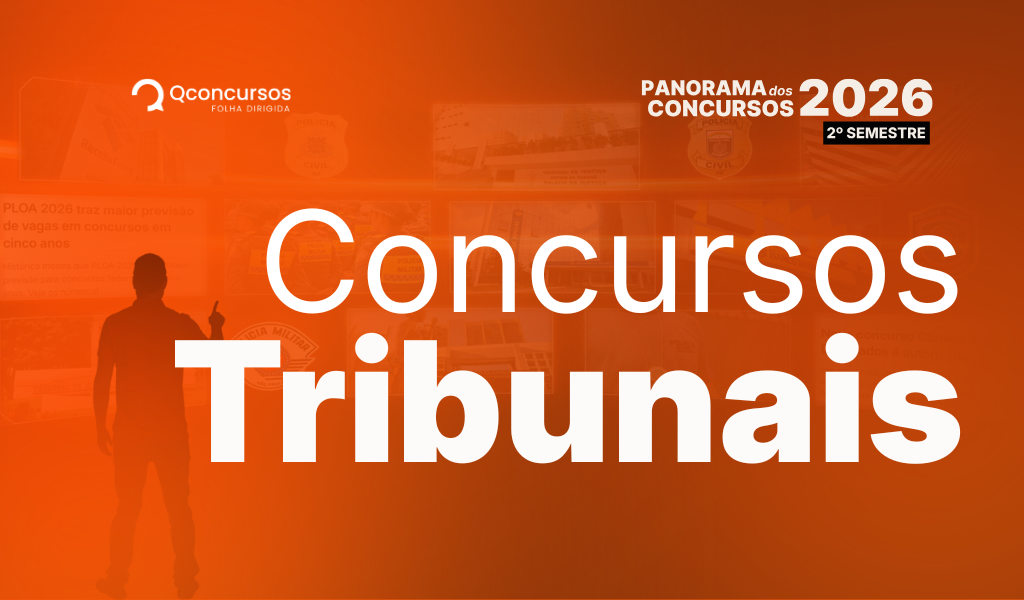 Concursos Tribunais: veja editais previstos para o 2º semestre